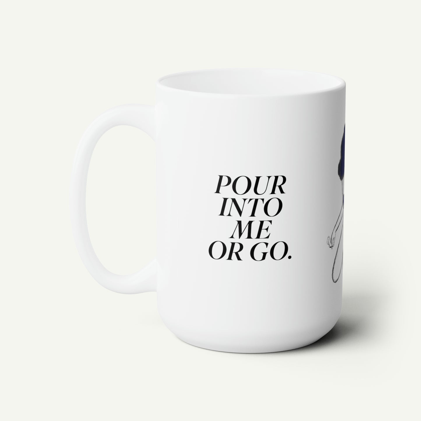 POUR INTO ME Original | Ceramic Mug