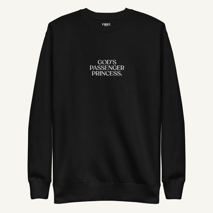 GOD's Passenger Princess | Sweatshirt